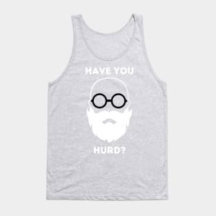 Have you Hurd? Tank Top